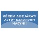 Információs tábla pd 10x20 cm Kérem a bejárati ajtót szabadon hagyni! kék